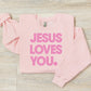 Jesus Loves You crewneck