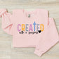 Created with a purpose Crewneck